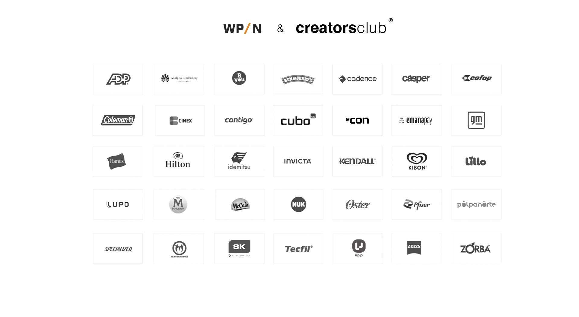 Marcas que confiaram no creatorsclub: ADP, Adolpho Lindenberg, Byou, Ben & Jerry's, Cadence, Casper, Cofap, Coleman, Cinex, Contigo, Cubo, eCON, EmanaPay, GM, Hanes, Hilton, Idemitsu, Invicta, Kendall, Kibon, Lillo, Lupo, Magnum, McCain, NUK, Oster, Pfizer, Polpa Norte, Specialized, Team Nogueira, SK Automotive, Tecfil, up.p, Zeiss, Zorba